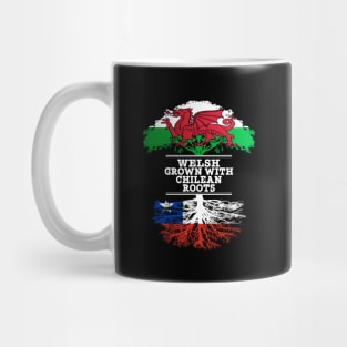 Welsh Grown With Chilean Roots - Gift for Chilean With Roots From Chile Mug